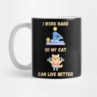 I Work Hard So My Cat Can Live Better Funny Cat Physiotherapy Mug